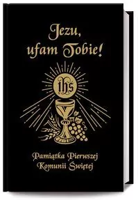 Jezu Ufam Tobie. Pamiątka Pierwszej Komunii Świętej - tantis.pl