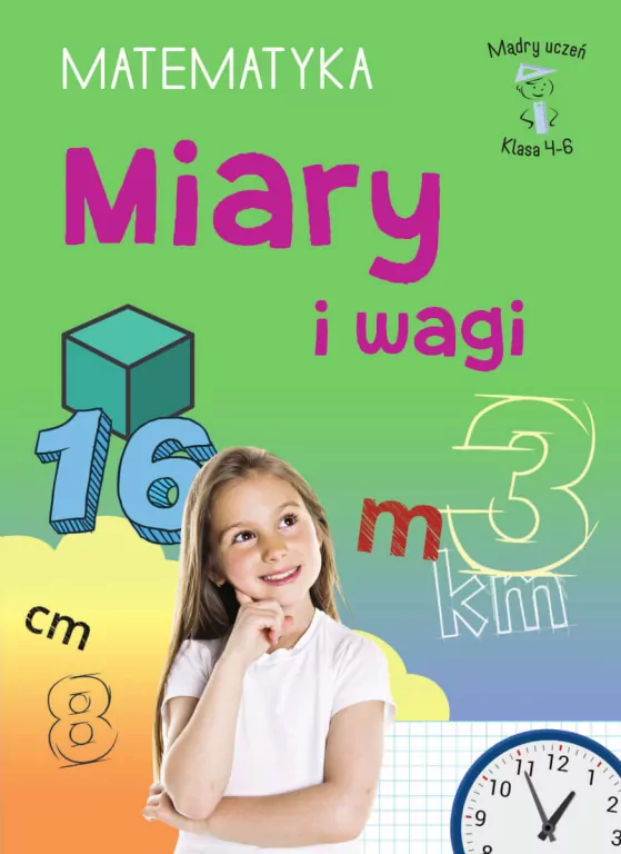 Miary i wagi. Matematyka, klasa 4-6. Mądry uczeń - tantis.pl