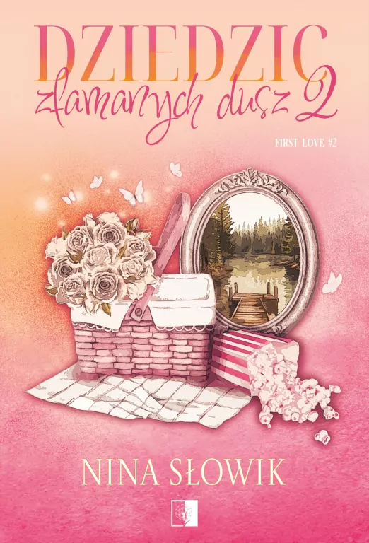 Dziedzic złamanych dusz. First Love. Tom 2 - tantis.pl