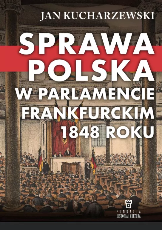 Sprawa polska w Parlamencie Frankfurckim 1848 roku - tantis.pl