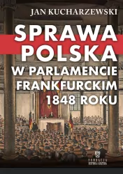 Sprawa polska w Parlamencie Frankfurckim 1848 roku