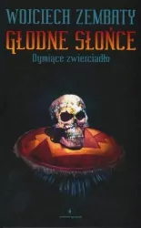 Dymiące zwierciadło. Głodne słońce. Tom 1