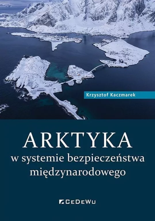 Arktyka w systemie bezpieczeństwa międzynarodowego - tantis.pl