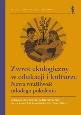 Zwrot ekologiczny w edukacji i kulturze