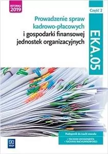 Prowadzenie spraw kadrowo-płacowych i gospodarki finansowej jednostek organizacyjnych. Podręcznik do nauki zawodu. Technik ekonomista. Technik rachunkowości. Część 2 - tantis.pl