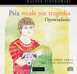 Psia wcale nie tragedia CD. Audiobook