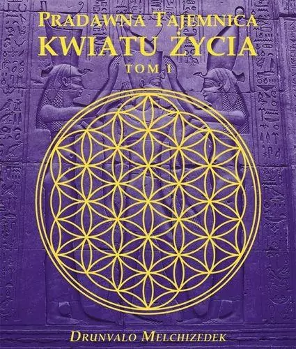 Pradawna tajemnica Kwiatu Życia. Tom 1 - tantis.pl