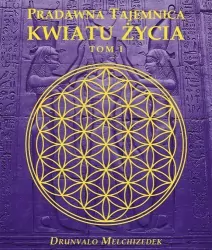 Pradawna tajemnica Kwiatu Życia. Tom 1