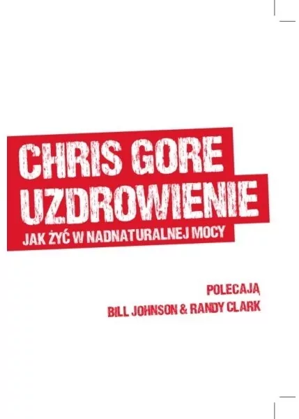 Uzdrowienie. Jak żyć w nadnaturalnej mocy - tantis.pl