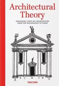 Architectural Theory. Pioneering Texts on Architecture from the Renaissance to Today wer. angielska - tantis.pl