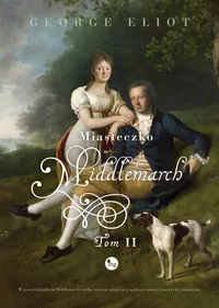 Miasteczko Middlemarch. Tom 2 - tantis.pl