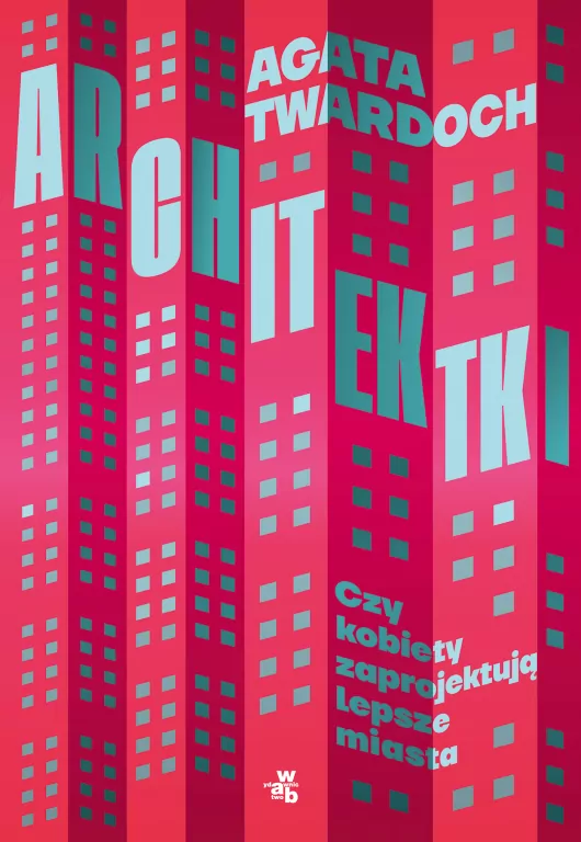 Architektki. Czy kobiety zaprojektują lepsze miasta - tantis.pl