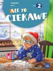 Ale to ciekawe. Podręcznik. Klasa 1. Część 2