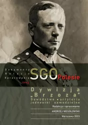 Dywizja "Brzoza", dowództwo, artyleria. Jednostki samodzielne. SGO Polesie. Dokumenty, relacje, opracowania. Tom 6
