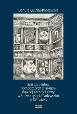 Spis studentów pochodzących z terenów dawnej Korony i Litwy w Uniwersytecie Padewskim w XVI wieku