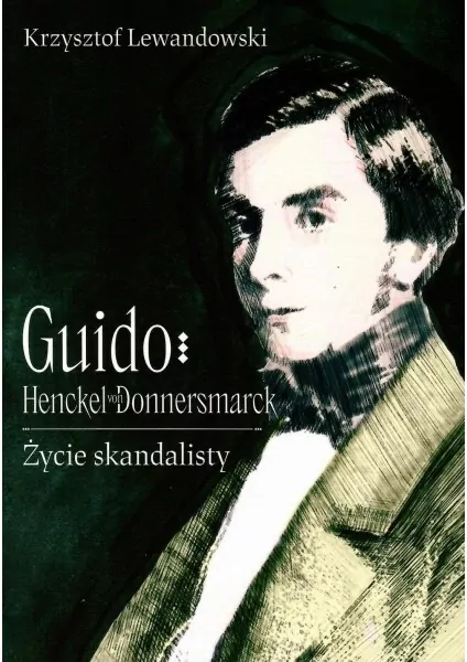 Guido Henckel von Donnermarck. Życie skandalisty - tantis.pl