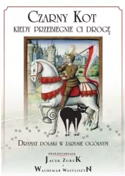 Czarny Kot Kiedy przebiegnie ci drogę