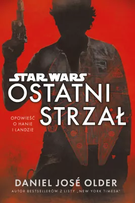 Ostatni strzał. Opowieść o Hanie i Landzie. Star Wars