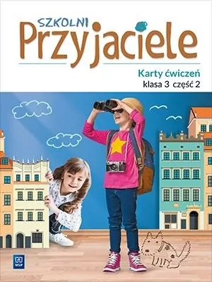 Szkolni przyjaciele. Ćwiczenia. Klasa 3. Część 2. Szkoła podstawowa - tantis.pl