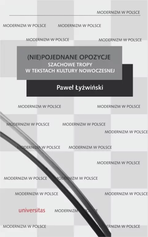 (Nie)pojednane opozycje. Szachowe tropy w tekstach kultury nowoczesnej - tantis.pl