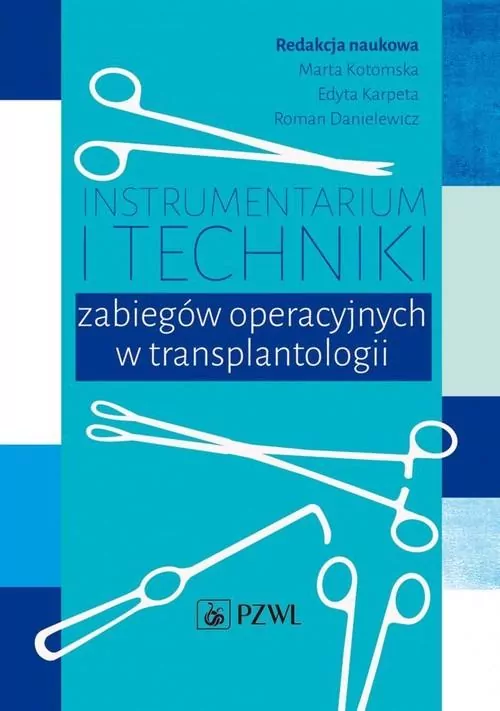 Instrumentarium i techniki zabiegów operacyjnych w transplantologii - tantis.pl
