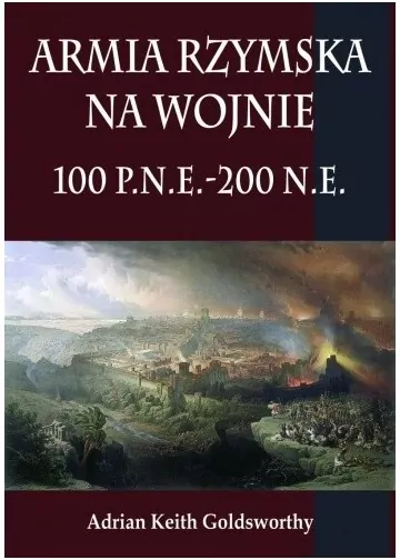 Armia Rzymska na wojnie 100 p.n.e.-200 n.e. - tantis.pl