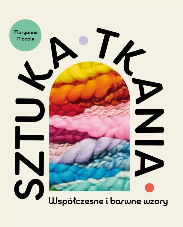 Sztuka tkania. Współczesne i barwne wzory - tantis.pl