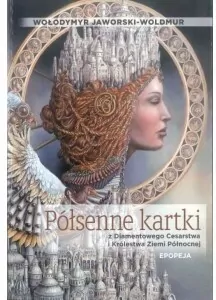 Półsenne kartki z Diamentowego Cesarstwa i Królestwa Ziemi Północnej Epopeja - tantis.pl