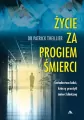 Życie za progiem śmierci. Świadectwa ludzi, którzy przeżyli śmierć kliniczną - tantis.pl