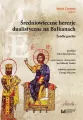 Średniowieczne herezje dualistyczne na Bałkanach - tantis.pl