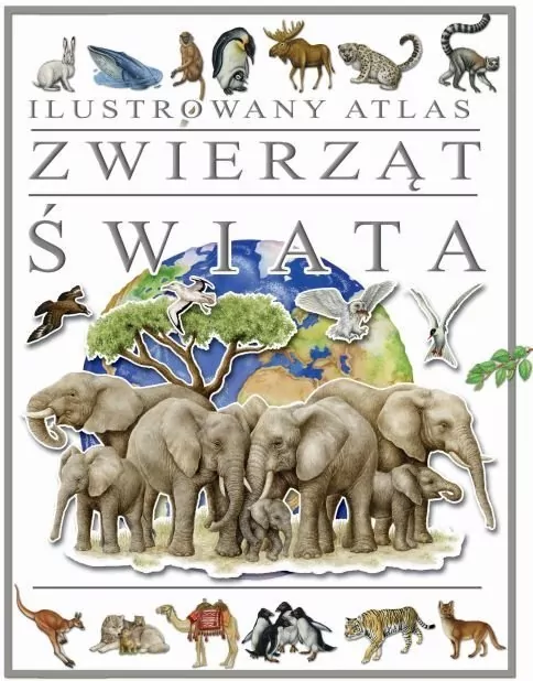 Ilustrowany atlas zwierząt świata - tantis.pl