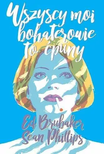 Wszyscy moi bohaterowie to ćpuny. Criminal. Tom 6 - tantis.pl