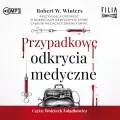 Przypadkowe odkrycia medyczne. Audiobook - tantis.pl