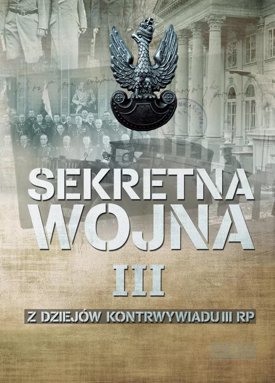 Z dziejów kontrwywiadu II RP. Sekretna wojna. Tom 3 - tantis.pl
