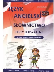 Język angielski. Słownictwo. Testy leksykalne. Poziom średniozaawansowany - tantis.pl