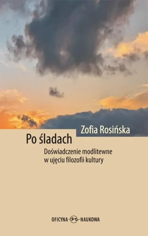Po śladach. Doświadczenie modlitewne w ujęciu filozofii kultury - tantis.pl