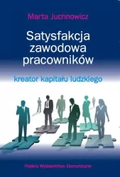 Satysfakcja zawodowa pracowników. Kreator kapitału ludzkiego