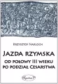 Jazda rzymska od polowy III wieku po podział Cesarstwa - tantis.pl