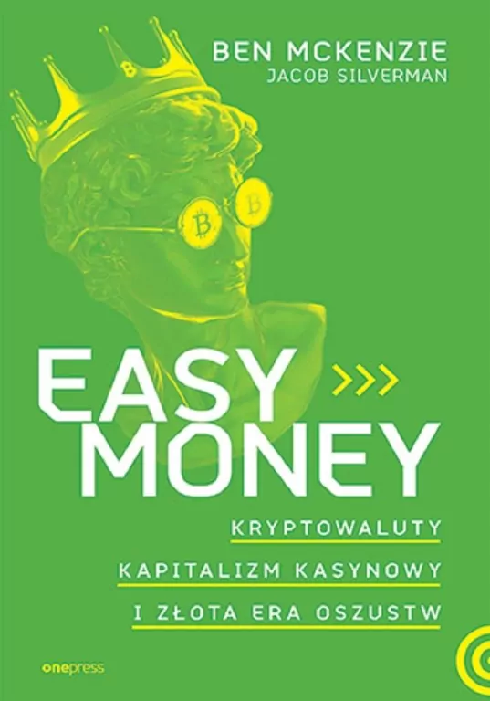 Easy Money. Kryptowaluty, kapitalizm kasynowy i złota era oszustw - tantis.pl