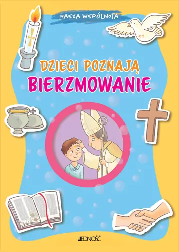 Dzieci poznają bierzmowanie - tantis.pl