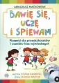 Bawię się, uczę i śpiewam. 2 płyty CD do książki - tantis.pl
