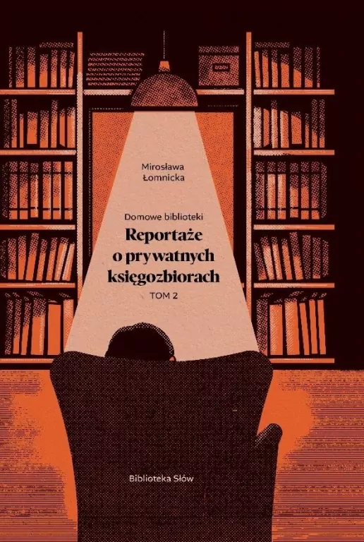 Domowe biblioteki. Reportaże o prywatnych... T.2 - tantis.pl