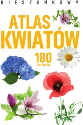 Kieszonkowy atlas kwiatów. 180 gatunków