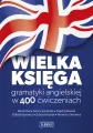 Wielka księga gramatyki angielskiej w 400 ćwiczeni - tantis.pl