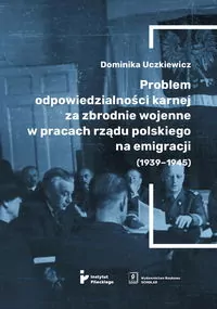 Problem odpowiedzialności karnej za zbrodnie wojenne w pracach rządu polskiego na emigracji (1939-1945) - tantis.pl