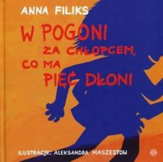 W pogoni za chłopcem, co ma pięć dłoni - tantis.pl