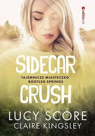 Sidecar Crush. Tajemnicze miasteczko Bootleg Springs - tantis.pl