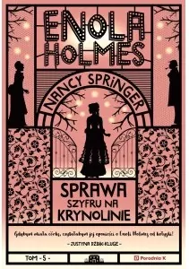 Sprawa szyfru na krynolinie. Enola Holmes. Tom 5 - tantis.pl