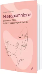 Niezapomniane. Bohaterki Biblii