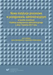 Nowe instytucje procesowe w postępowaniu administracyjnym